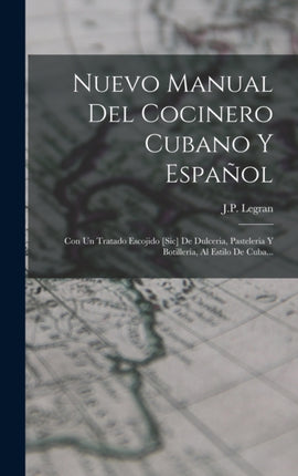 Nuevo Manual Del Cocinero Cubano Y Español Con Un