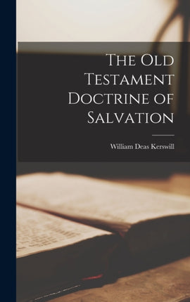 The Old Testament Doctrine of Salvation