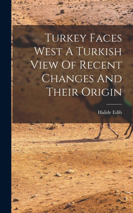 Turkey Faces West A Turkish View Of Recent