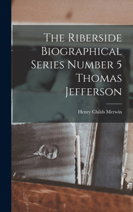 The Riberside Biographical Series Number 5 Thomas