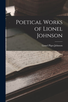Poetical Works of Lionel Johnson