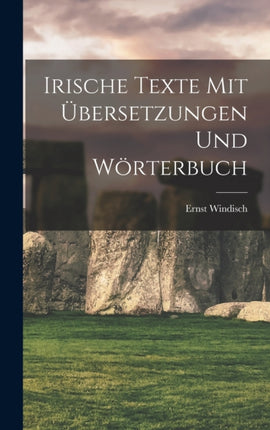 Irische Texte mit Übersetzungen und Wörterbuch