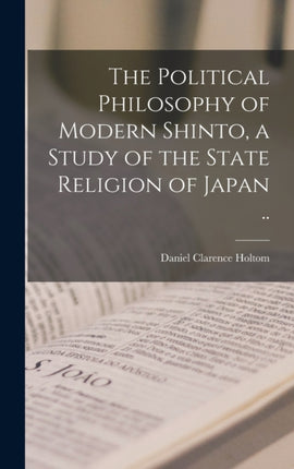The Political Philosophy of Modern Shinto a Study