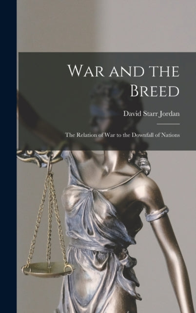 War and the Breed the Relation of war to the