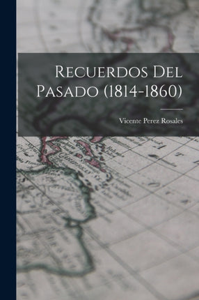 Recuerdos del pasado 18141860