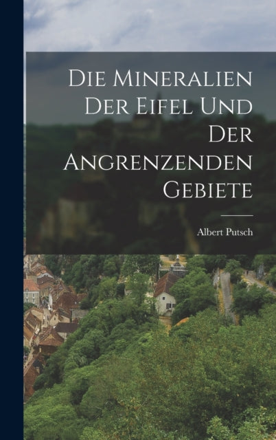 Die Mineralien der Eifel und der Angrenzenden
