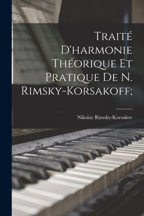 Traité dharmonie théorique et pratique de N. RimskyKorsakoff