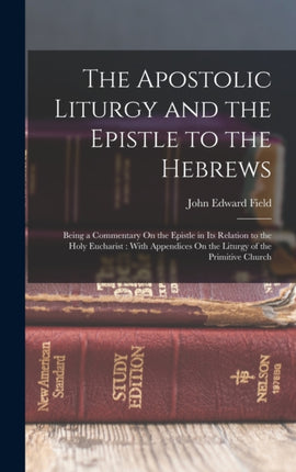 The Apostolic Liturgy and the Epistle to the