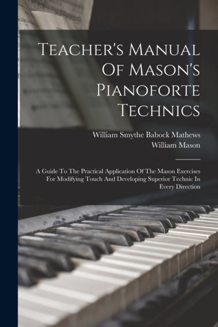 Teachers Manual Of Masons Pianoforte Technics A