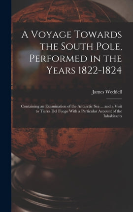 A Voyage Towards the South Pole Performed in the Years 18221824
