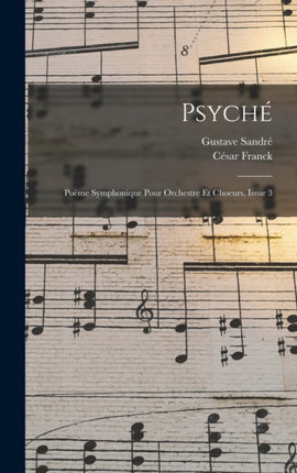 Psyché: Poëme Symphonique Pour Orchestre Et Choeurs, Issue 3