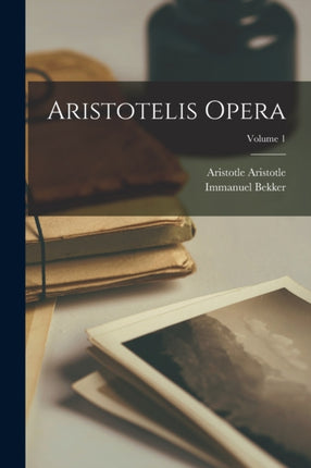 Aristotelis opera Volume 1