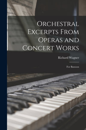 Orchestral Excerpts From Operas and Concert Works