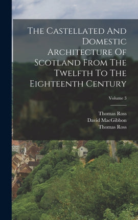 The Castellated And Domestic Architecture Of