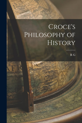 Croces Philosophy of History