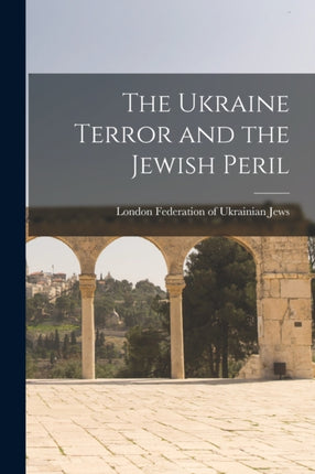 The Ukraine Terror and the Jewish Peril