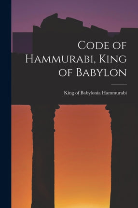 Code of Hammurabi King of Babylon