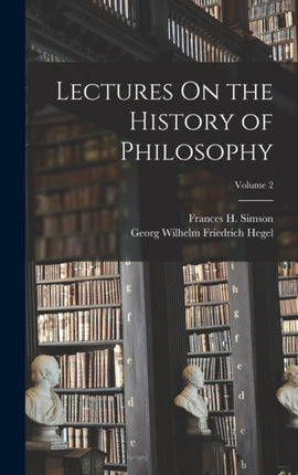 Lectures On the History of Philosophy Volume 2