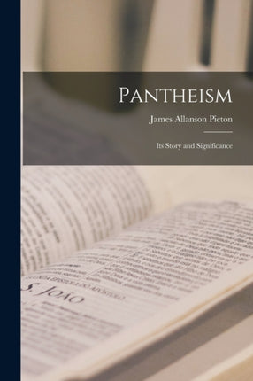 Pantheism Its Story and Significance