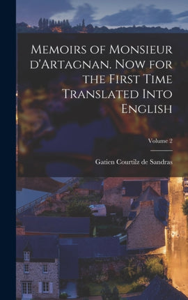 Memoirs of Monsieur dArtagnan. Now for the first