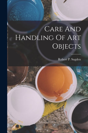 Care And Handling Of Art Objects
