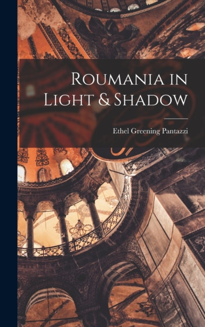 Roumania in Light  Shadow