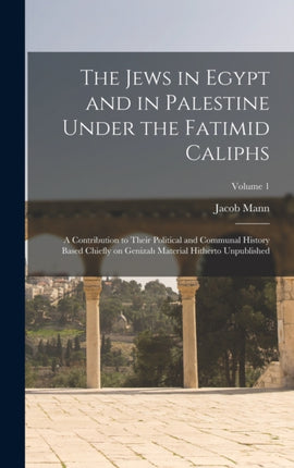 The Jews in Egypt and in Palestine Under the