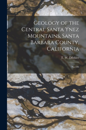 Geology of the Central Santa Ynez Mountains Santa Barbara County California