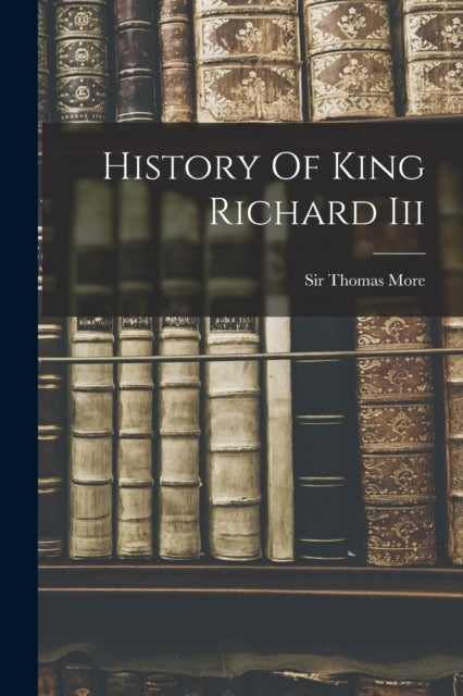 History Of King Richard Iii