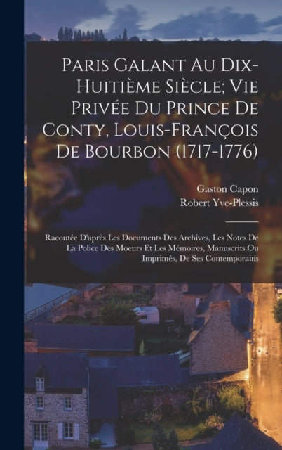 Paris Galant Au DixHuitième Siècle Vie Privée Du