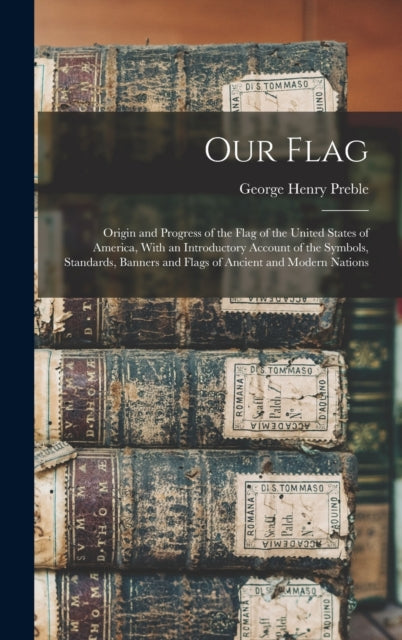 Our Flag Origin and Progress of the Flag of the