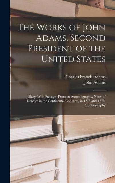 The Works of John Adams Second President of the