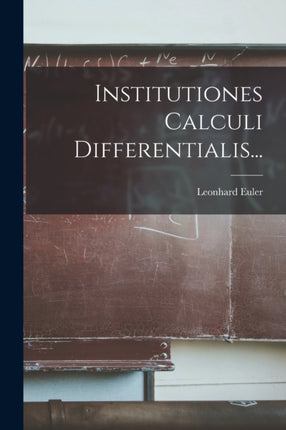 Institutiones Calculi Differentialis...