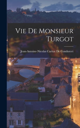 Vie De Monsieur Turgot