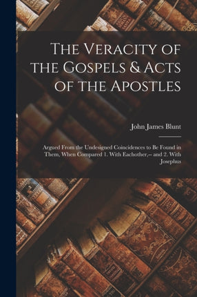 The Veracity of the Gospels  Acts of the Apostles