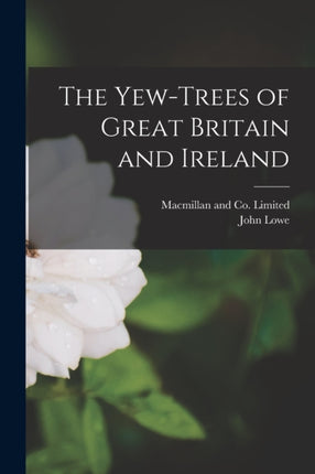 The YewTrees of Great Britain and Ireland