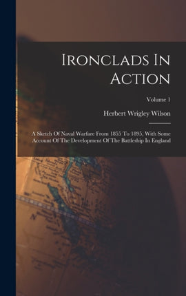 Ironclads In Action A Sketch Of Naval Warfare
