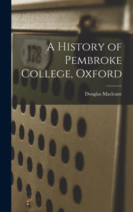 A History of Pembroke College Oxford