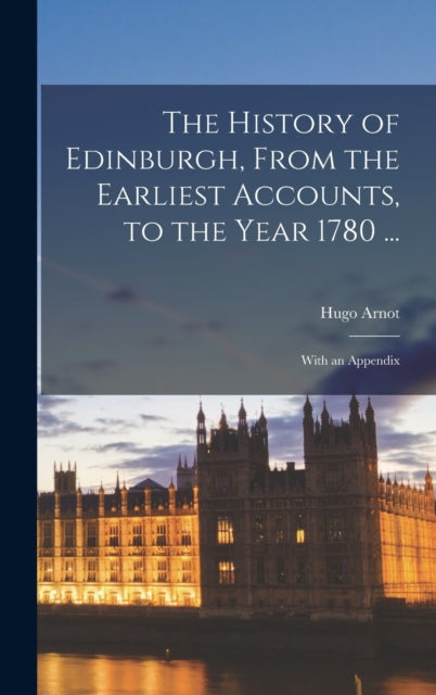 The History of Edinburgh From the Earliest