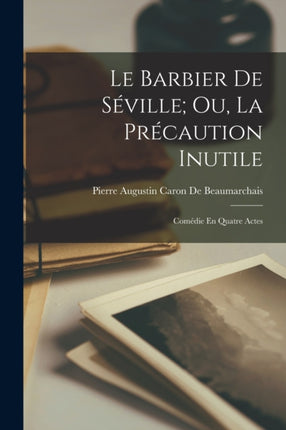 Le Barbier De Seville Ou La Precaution Inutile