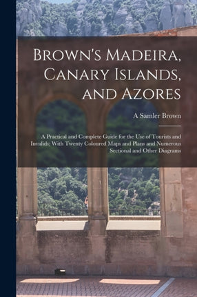 Browns Madeira Canary Islands and Azores