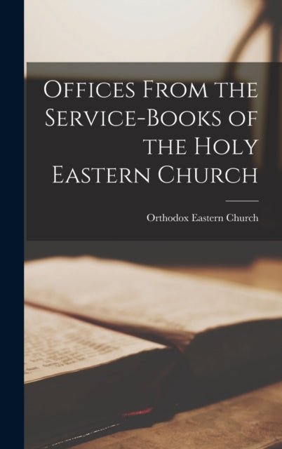 Offices From the ServiceBooks of the Holy Eastern