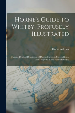 Hornes Guide to Whitby Profusely Illustrated