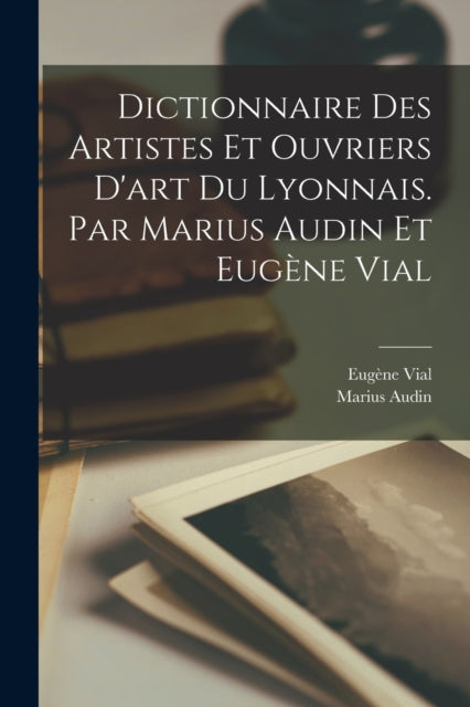 Dictionnaire des artistes et ouvriers dart du