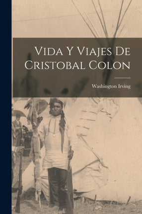Vida Y Viajes De Cristobal Colon