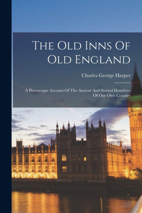 The Old Inns Of Old England