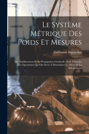 Le Système Métrique Des Poids Et Mesures