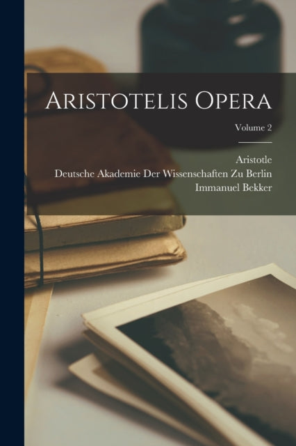 Aristotelis Opera Volume 2