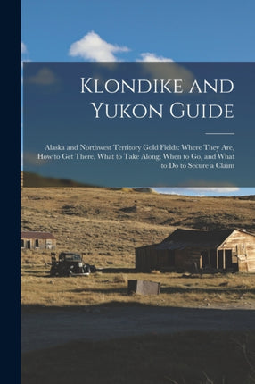 Klondike and Yukon Guide
