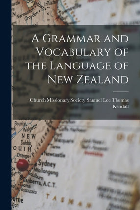 A Grammar and Vocabulary of the Language of New Zealand